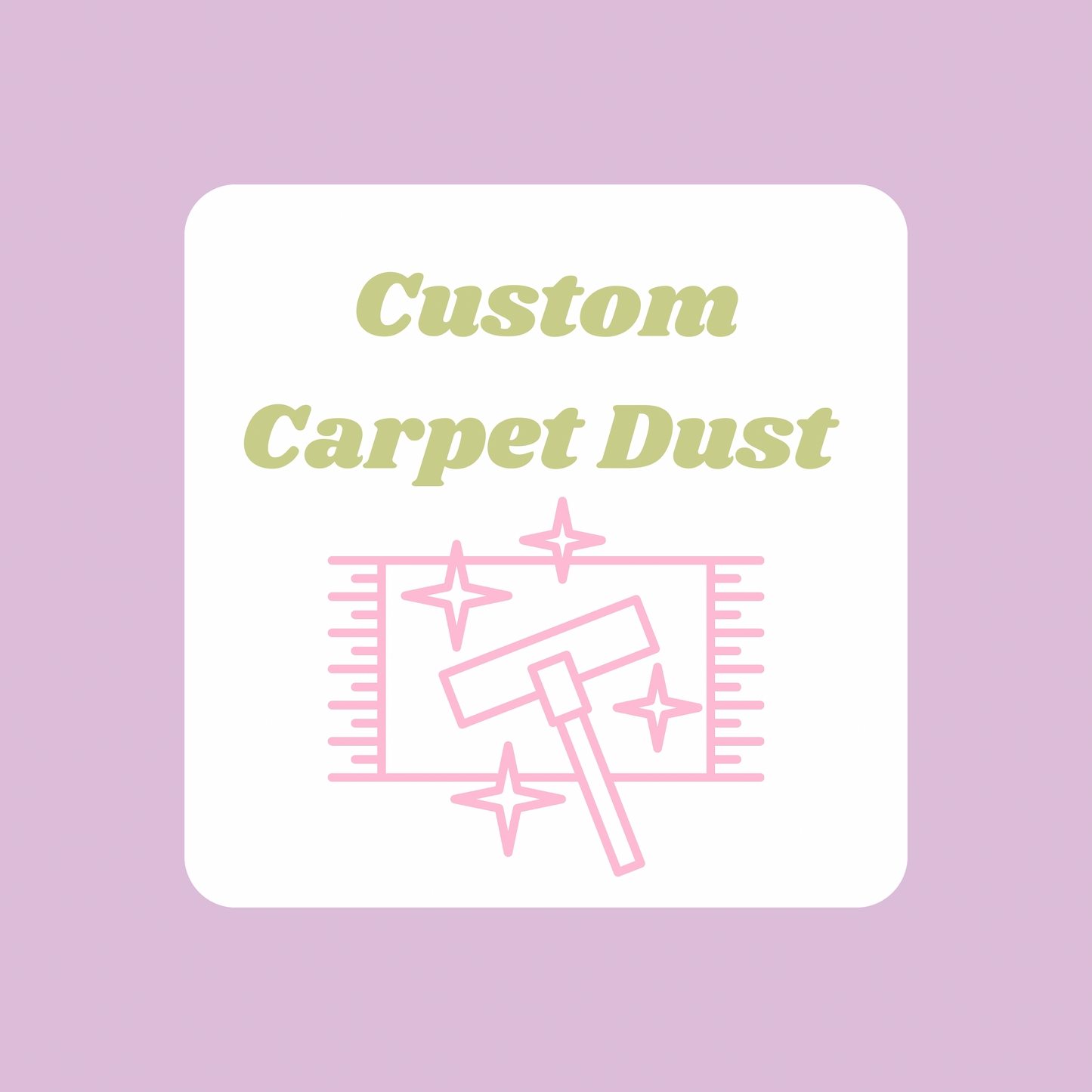 Custom Carpet Dust