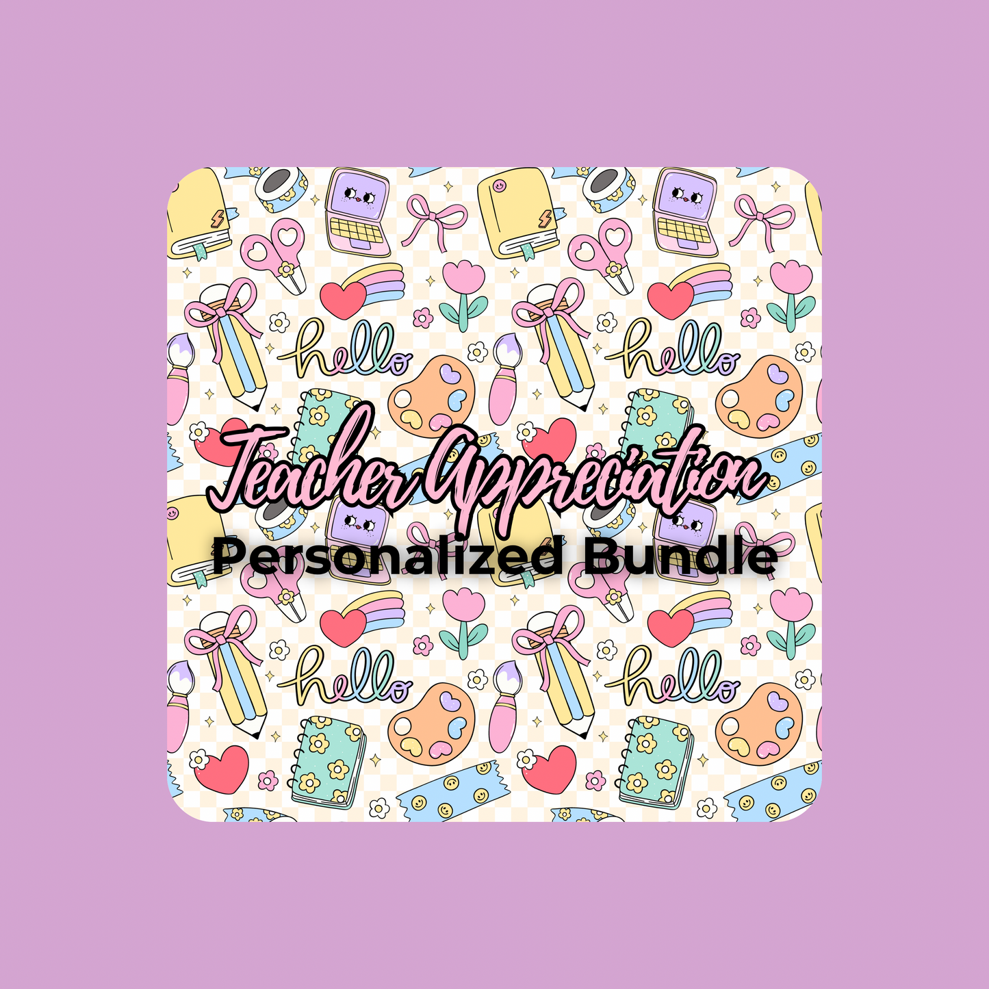 Teacher Appreciation Personalized Bundle