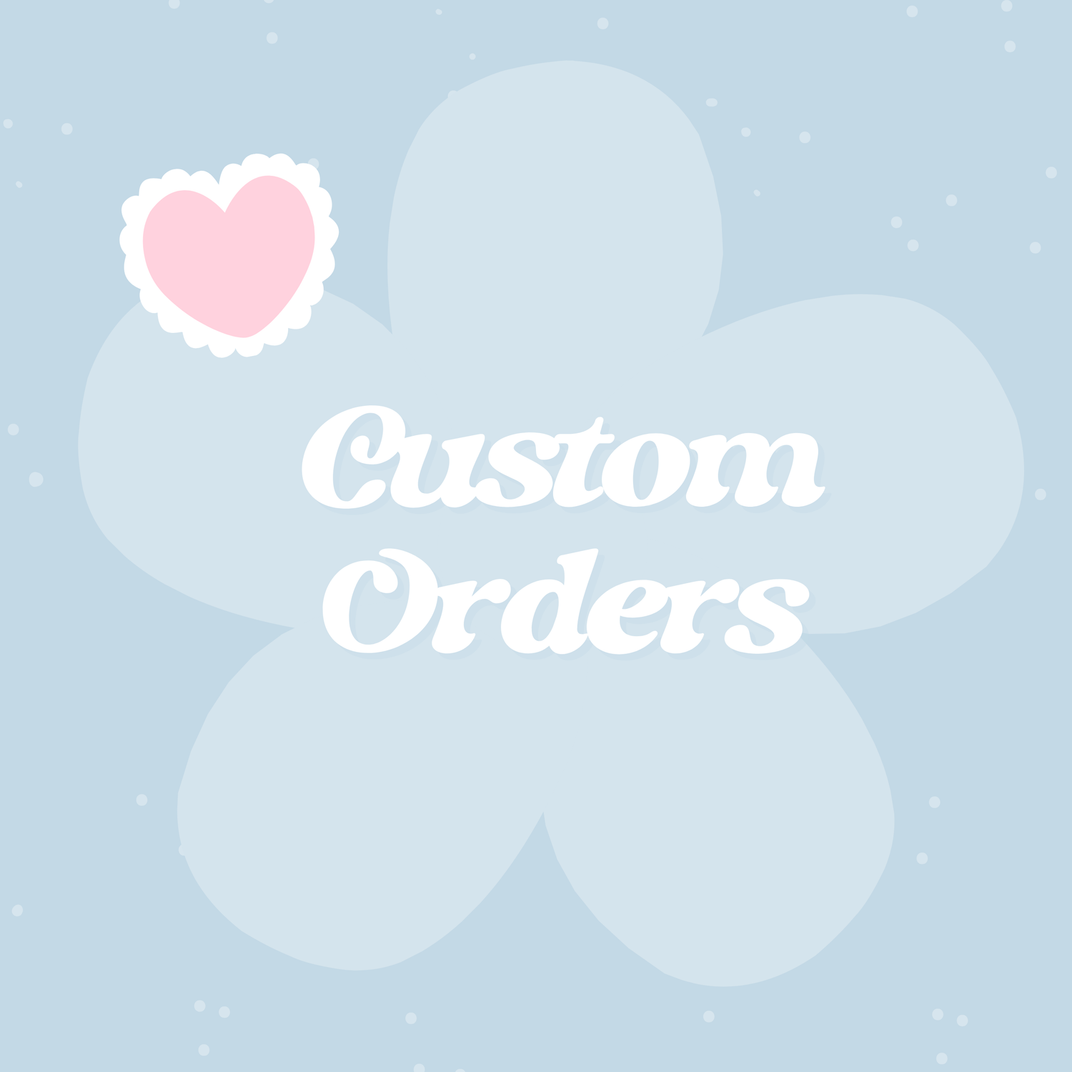 Custom Orders