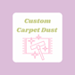 Custom Carpet Dust